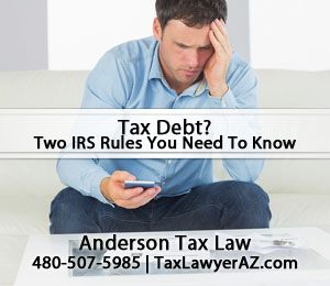 Arizona Tax Debt? 2 IRS Rules You Need To Know!