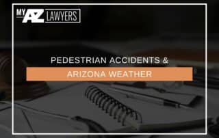 Pedestrian Accidents & Arizona Weather
